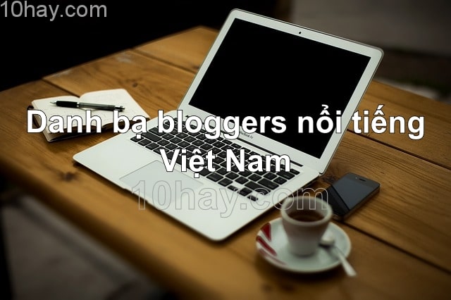 Danh bạ bloggers nổi tiếng Việt Nam