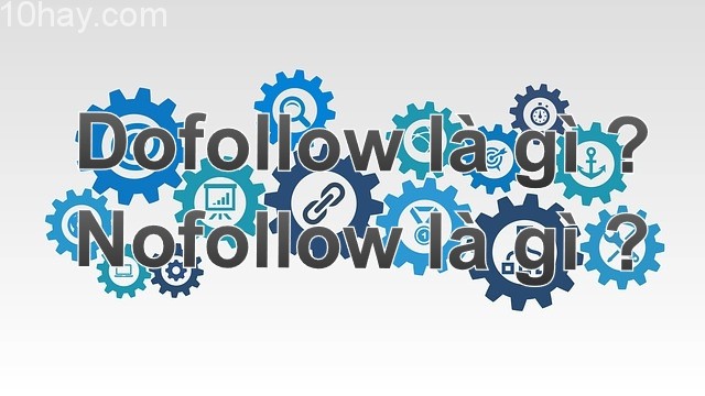 Hướng dẫn cách sử dụng dofollow, nofollow, backlink