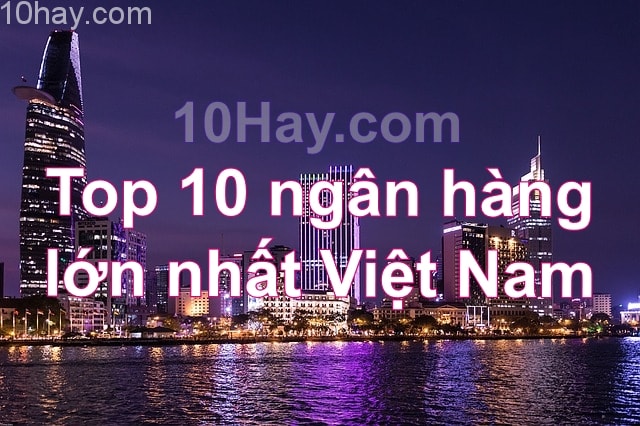 ngân hàng lớn nhất Việt Nam
