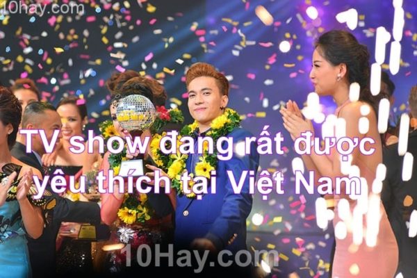 chương trình truyền hình nổi tiếng nhất Việt Nam