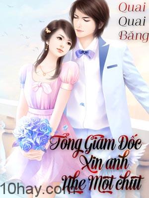 TỔNG GIÁM ĐỐC XIN ANH NHẸ MỘT CHÚ